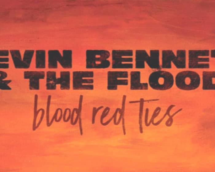 Kevin Bennett & The Flood tickets