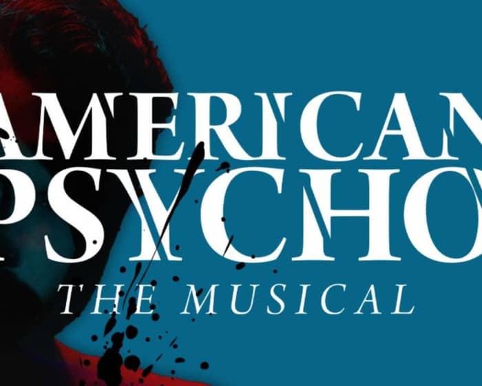 American Psycho - The Musical tickets