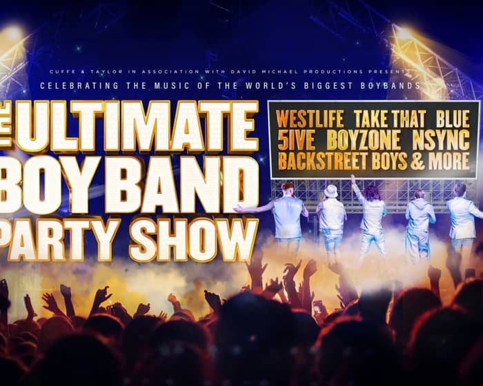 The Ultimate Boyband Party Show tickets