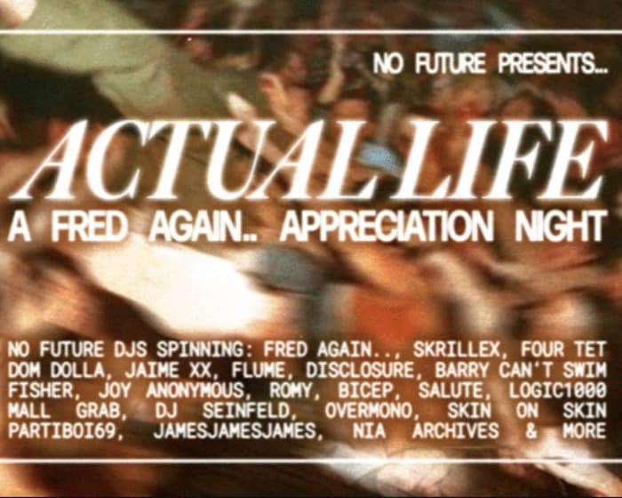 Actual Life: Fred Again Appreciation Party  | Melbourne tickets