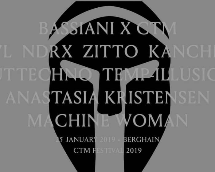 CTM 2019 - Bassiani x CTM / As If We Were Unique tickets