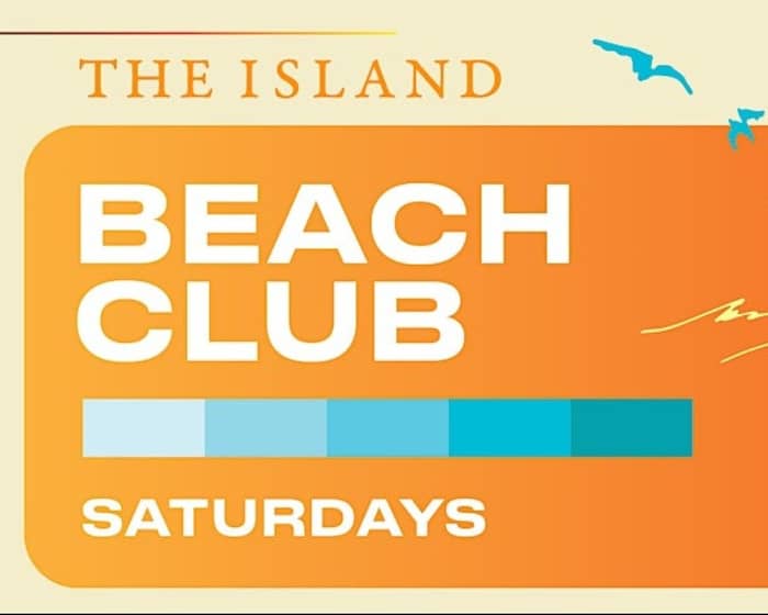 The Island Sydney: Beach Club Saturdays tickets