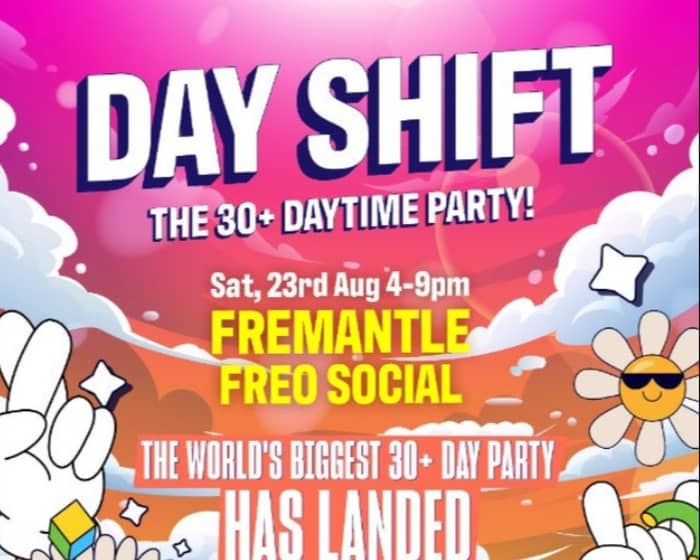 Dayshift Fremantle - Daytime clubbing for 30+ tickets