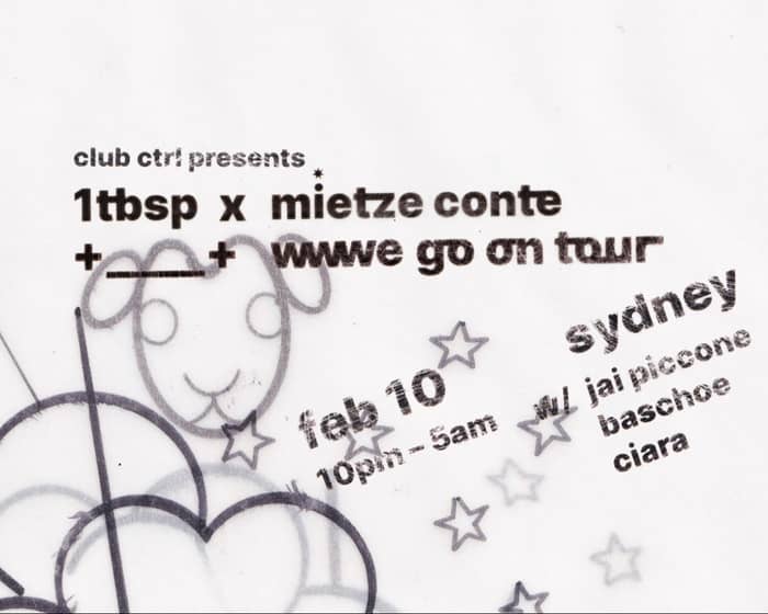 Club Ctrl presents 1tbsp and Mietze Conte (AT) tickets