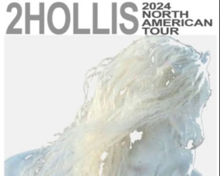 2hollis tickets