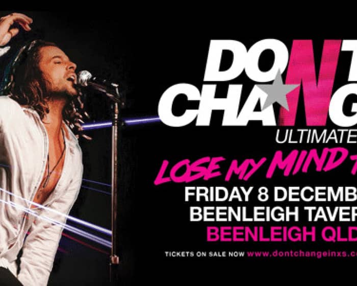 Don't Change - Ultimate INXS tickets