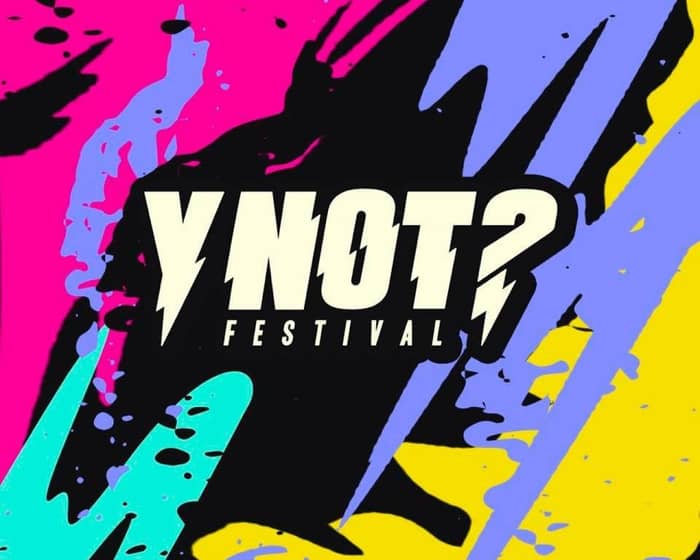 Y Not Festival 2024 tickets