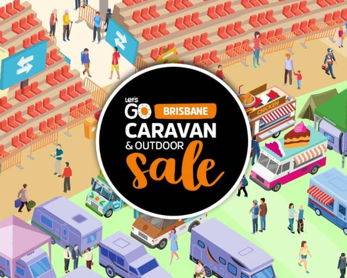 Let's Go Brisbane Caravan & Outdoor Sale tickets