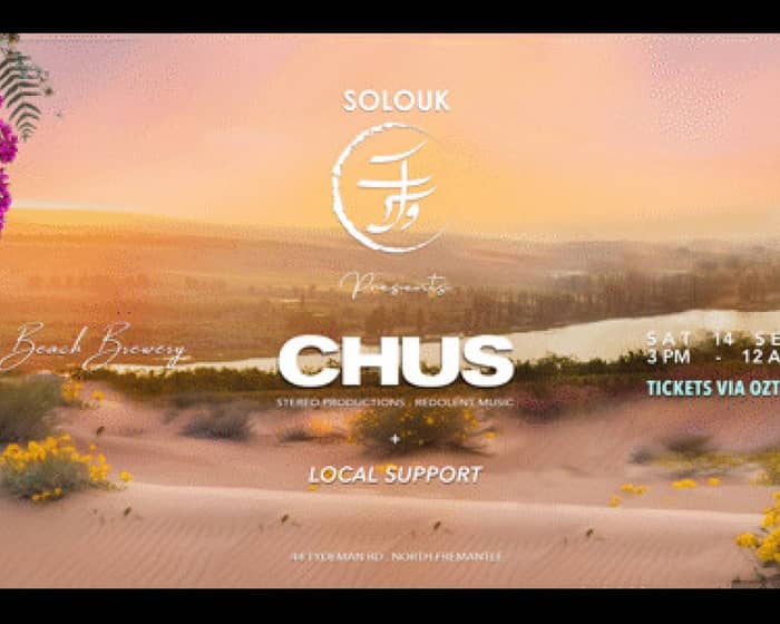 SOLOUK presents CHUS tickets