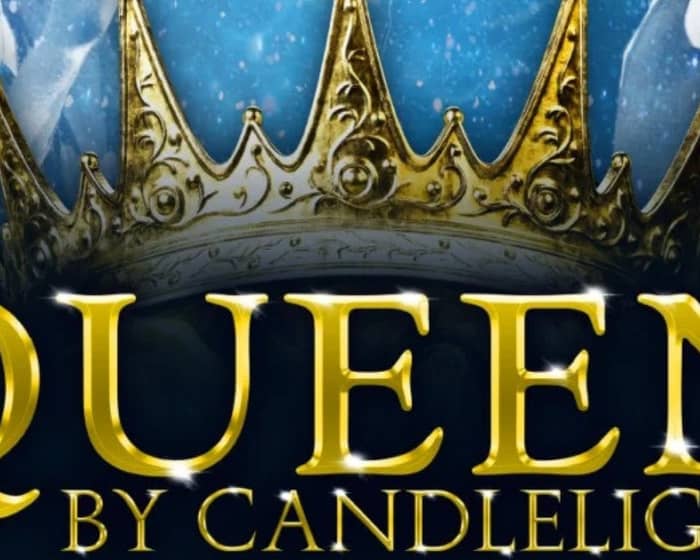 Queen by Candlelight tickets