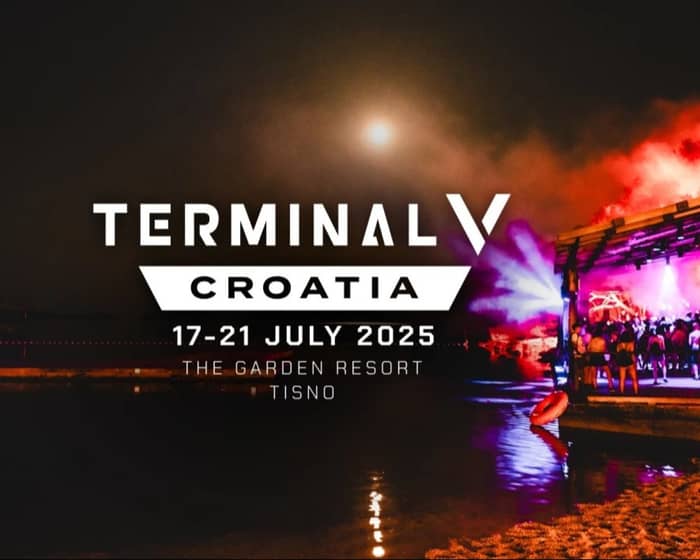 Terminal V Croatia 2025 tickets