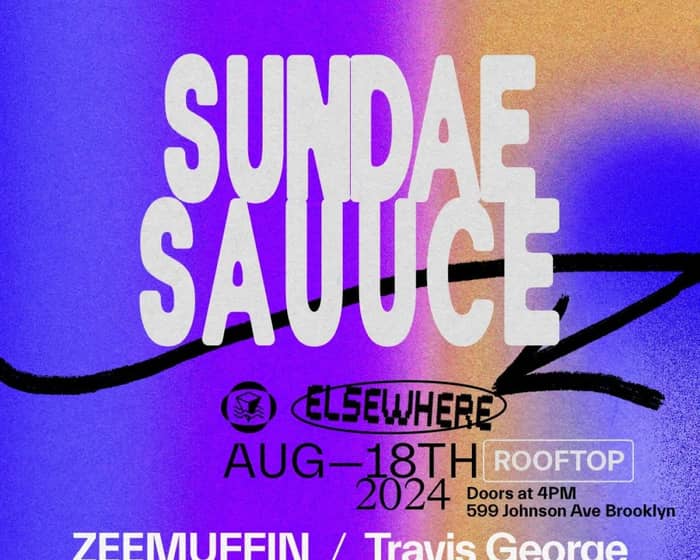 Sundae Sauuce tickets