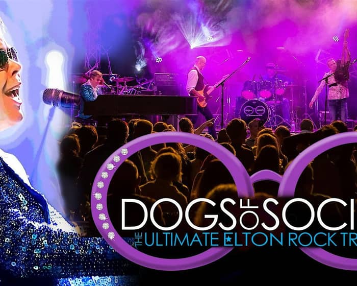 Dogs of Society - Ultimate Elton Rock Tribute tickets