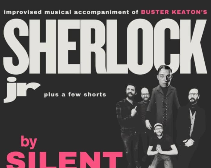 Silent Treatment: Buster Keaton's Sherlock Jr. tickets