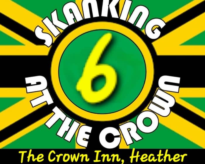 Skanking at the Crown 6 tickets