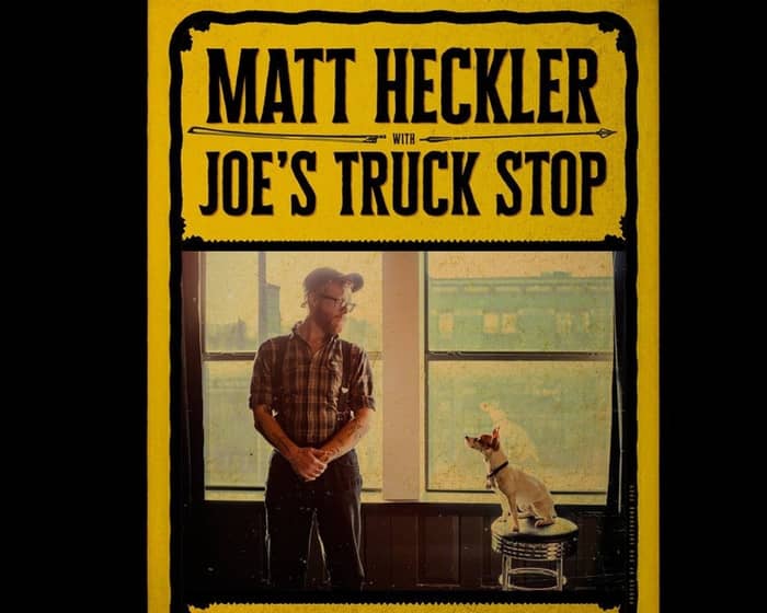 Matt Heckler with Joe's Truck Stop tickets