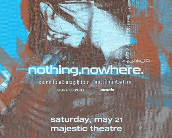 Nothing, Nowhere. All Ages tickets