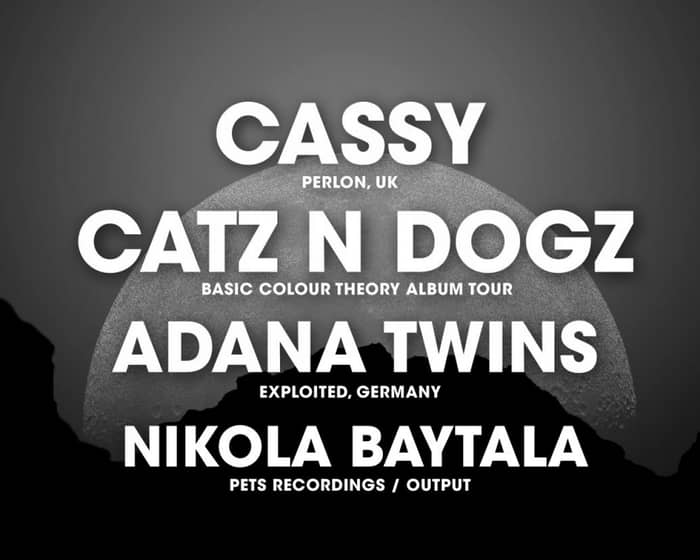 Cassy, Catz n Dogz & Adana Twins tickets