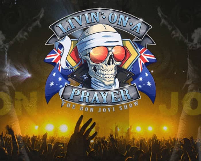 Livin' on a Prayer – The Bon Jovi Show + Glam Haven - Hits of The Strip tickets
