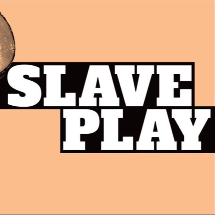 Slave Play events