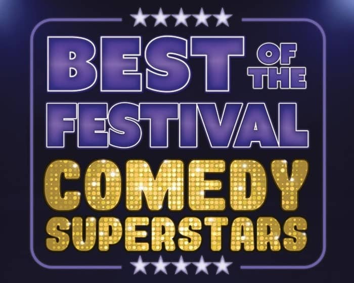Best of the Festival - Comedy Superstars tickets