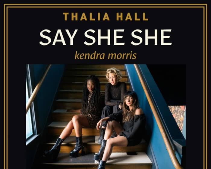 Say She She with Kendra Morris tickets