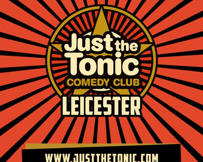 Just the Tonic Comedy Club - Leicester tickets