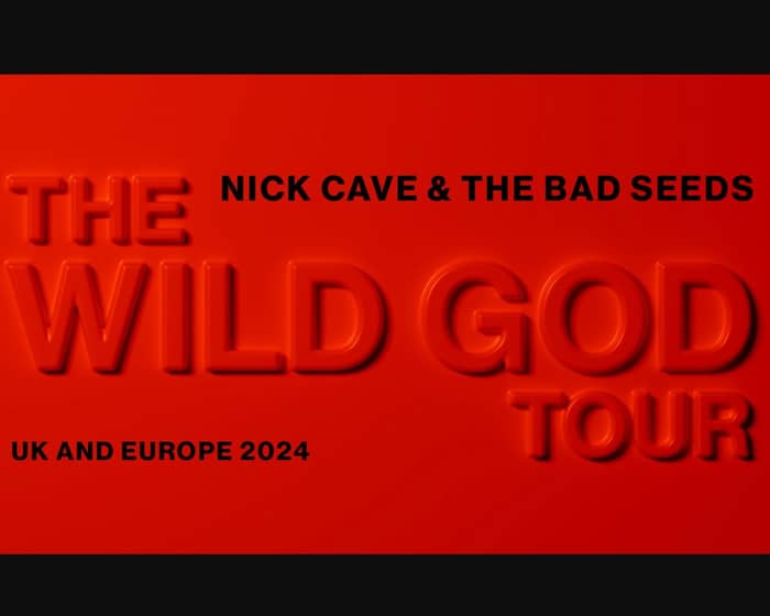 Nick Cave & the Bad Seeds tickets