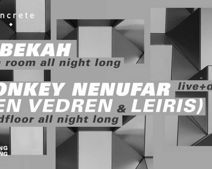 Concrete: Rebekah All Night Long / Monkey Nenufar All Night Long tickets