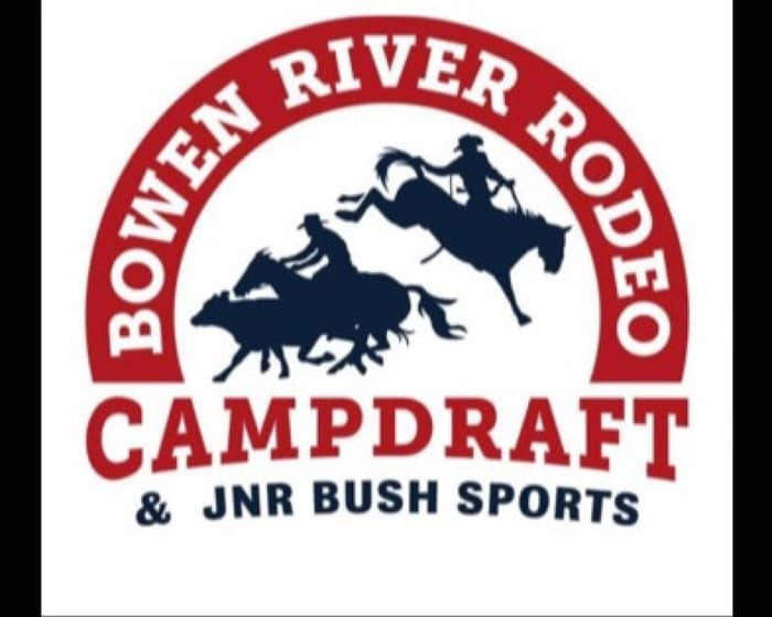 Bowen River Rodeo, Campdraft & Junior Bush Sports tickets