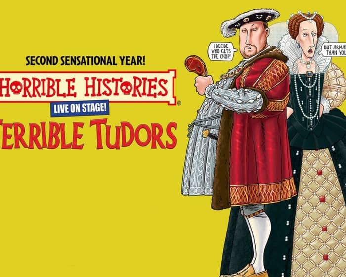 Horrible Histories - Terrible Tudors tickets