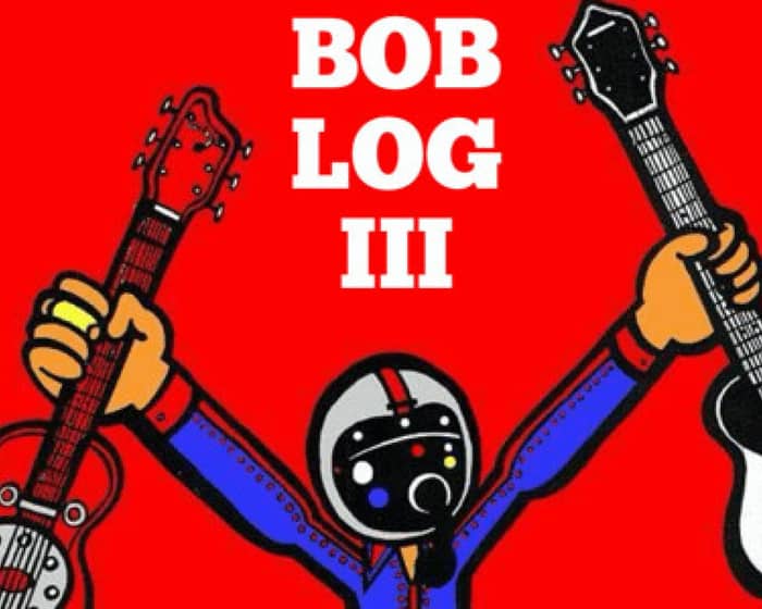Bob Log III Returns to The Tote tickets