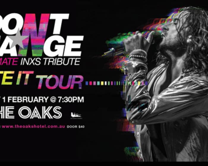 Don’t Change – Ultimate INXS Tribute tickets