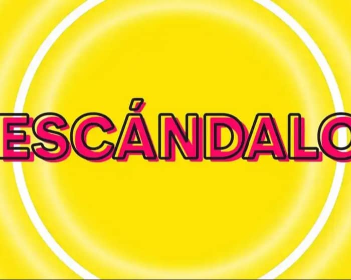 ESCÁNDALO - Spring Edition tickets