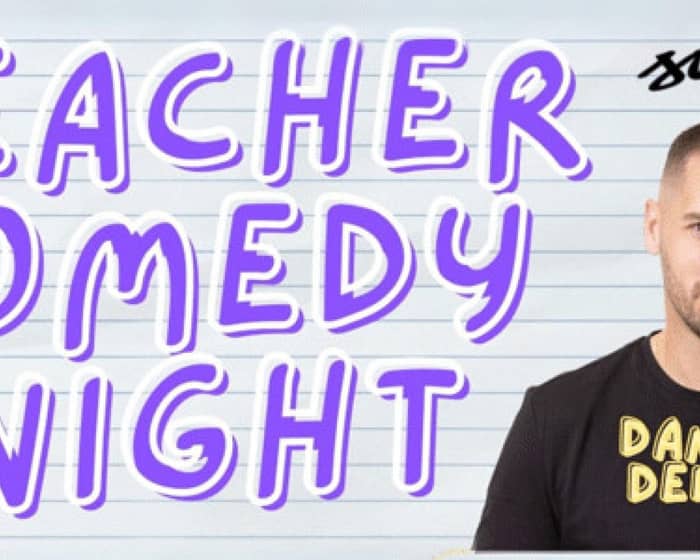 Teacher Comedy Night - with Daniel Delby tickets