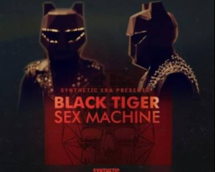 Black Tiger Sex Machine tickets