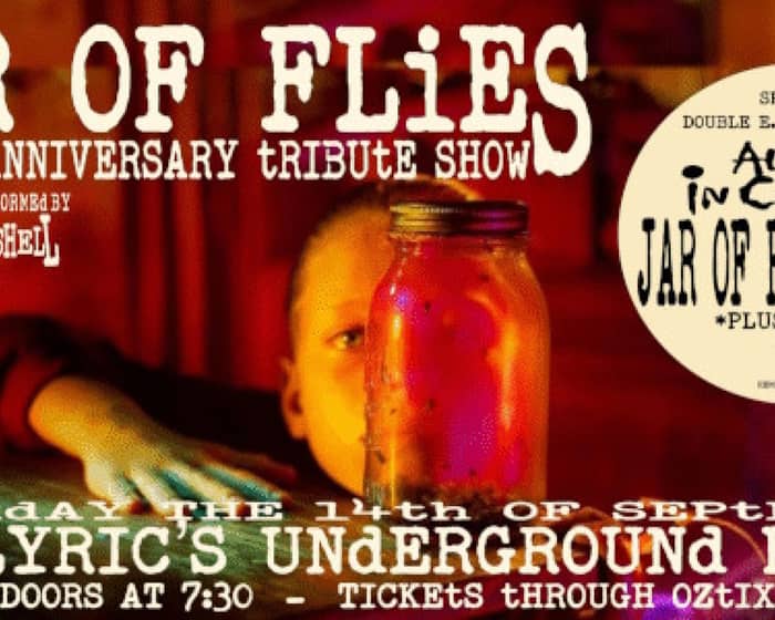 "Jar of Flies" 30TH Anniversary Tribute Peformed by ALICE IN A NUTSHELL tickets