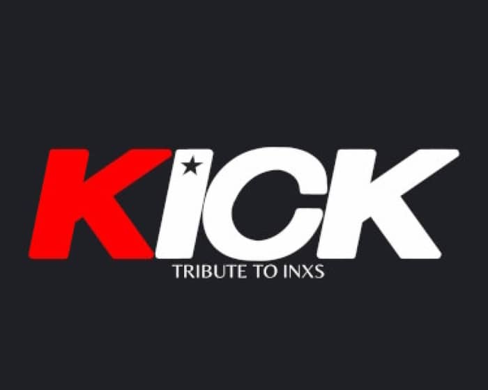 Kick - INXS Tribute tickets