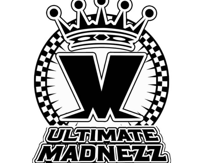 Ultimate Madnezz tickets