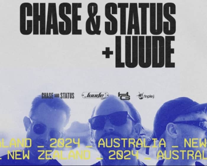 Chase & Status & Luude + Special Guests tickets