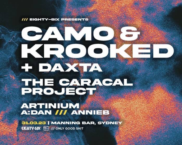 Eighty-Six 024 feat Camo & Krooked + The Caracal Project tickets