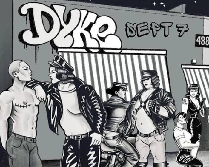 DYKE 2 tickets