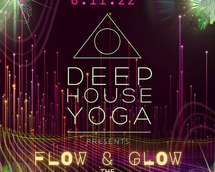 Deep House Yoga presents "Flow & Glow” tickets