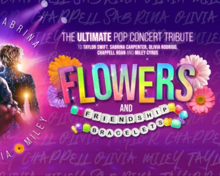 Flowers & Friendship Bracelets tickets
