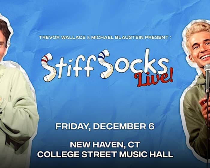 Trevor Wallace and Michael Blaustein present: Stiff Socks Live tickets