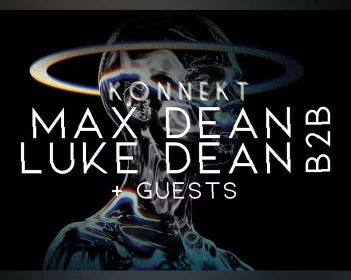 KONNEKT - Max + Luke Dean tickets