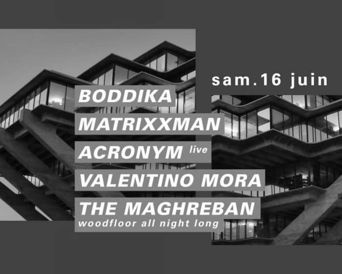 Concrete: Boddika, Matrixxman, Acronym Live, Valentino Mora, The Maghreban tickets