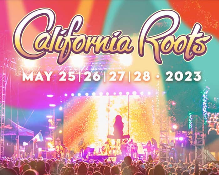 California Roots Music & Arts Festival 2023 tickets