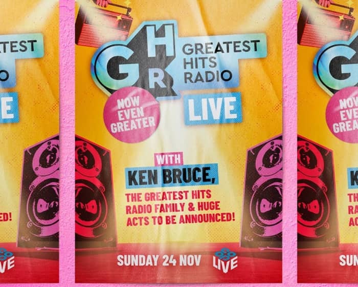 Greatest Hits Radio Live tickets