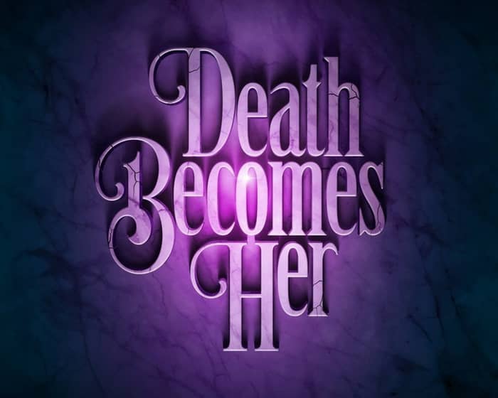 Death Becomes Her (Chicago) tickets